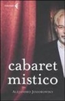 Alejandro Jodorowsky - Cabaret mistico