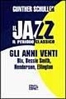 Gunther Schuller, M. Piras - Il jazz. Il periodo classico. Gli anni Venti