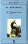 Milan Kundera - L' ignoranza