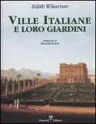 Edith Wharton, A. Mathews - Ville italiane e loro giardini