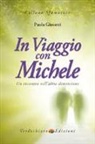 Paola Giovetti - In viaggio con Michele. Un incontro nell'altra dimensione