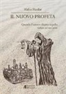 Hafez Haidar - Il nuovo profeta. Quando l'amore chiama seguilo. Gibran nel mio cuore