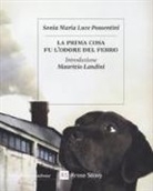 Sonia Maria Luce Possentini - La prima cosa fu l'odore del ferro
