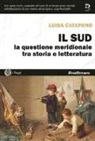 Luisa Catapano - Il Sud. La questione meridionale tra storia e letteratura