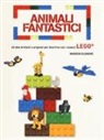 Warren Elsmore - Animali fantastici. 40 idee brillanti e originali per divertirsi con i classici Lego