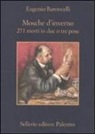 Eugenio Baroncelli - Mosche d'inverno. 271 morti in due o tre prose