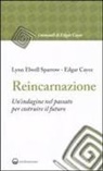 Edgar Cayce, Elwell Sparrow Lynn - Reincarnazione. Un'indagine nel passato per costruire il futuro