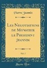 Pierre Jeannin - Les Negotiations de Monsieur le President Jeannin, Vol. 2 (Classic Reprint)
