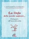 Antonietta Potente - La linfa delle parole sapienti... Dialogando sull'interculturalità