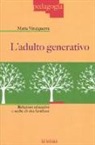Maria Vinciguerra - L'adulto generativo. Relazioni educative e scelte di vita familiare