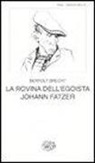 Bertolt Brecht, H. Müller - La rovina dell'egoista Johann Fatzer