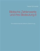 Harald Schneider - Biblische Zahlenwerte und ihre Bedeutung II