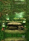 Elisabeth Schmitz - ... denn alles ist vorherbestimmt