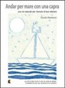 Claudio Maddaloni - Andar per mare con una capra. Una via naturale per ritrovare la luce interiore