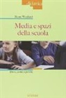 Beate Weyland - Media e spazi nella scuola. Dove, come e perché