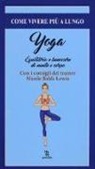 Nicole Baldi Lewis - Yoga. Equilibrio e il benessere di mente e corpo