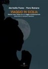 Marinella Fiume, Piero Romano - Viaggio in Sicilia. Parole suoni visioni da un viaggio multisensoriale
