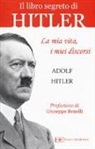 Adolf Hitler - La mia vita, i miei discorsi