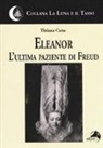 Tiziana Catta - Eleanor. L'ultima paziente di Freud