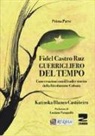 Katiuska Blanco Castiñeira, Fidel Castro, E. Rancaño - Guerrigliero del tempo. Conversazioni con il leader storico della rivoluzione cubana