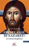 Luca Fallica - Chi sei, Gesù di Nazaret? Commento ai vangeli festivi. Anno B