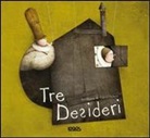 Eva Mejuto, Gabriel Pacheco - Tre desideri. Fiabe