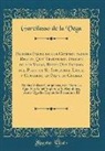 Garcilasso de La Vega - Primera Parte de los Commentarios Reales, Que Tratan del Origen de los Yncas, Reyes Que Fueron del Peru, de Su Idolatria, Leyes, y Gouierno en Paz y en Guerra