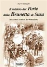 Mario Reviglio - Il mistero del Forte della Brunetta di Susa