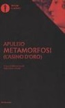 Apuleio, M. Cavalli - Metamorfosi (L'asino d'oro). Testo latino a fronte