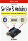 Paolo Di Leo - Seriale & Arduino. Fondamenti di bluetooth, UAR e RS-232
