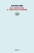 Gershom Scholem, G. Busi, Giulio Busi - Da Berlino a Gerusalemme