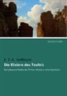E T a Hoffmann, E.T.A. Hoffmann - Die Elixiere des Teufels