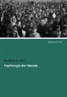 Gustave Le Bon, Gustave LeBon - Psychologie der Massen