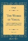 Virgil Virgil - The Works of Virgil, Vol. 1 of 2