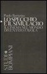 Paolo Bertetto - Lo specchio e il simulacro. Il cinema nel mondo diventato favola