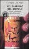 Stewart L. Allen - Nel giardino del diavolo. Storia lussuriosa dei cibi proibiti