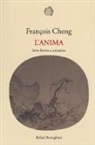 François Cheng - L'anima. Sette lettere a un'amica