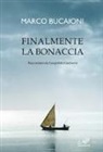 Marco Bucaioni, Leopoldo Gasbarro - Finalmente la bonaccia