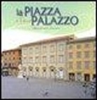 Umberto Mannucci, Sonia Meoni - La piazza e il suo palazzo