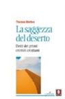 Thomas Merton - La saggezza del deserto. Detti dei primi eremiti cristiani