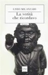 Livio Milanesio - La verità che ricordavo