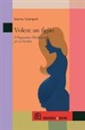 Marina Ciampelli - Volere un figlio. Il programma mindfulness per la fertilità