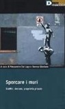 A. Dal Lago, S. Giordano, M. Tombolini - Sporcare i muri. Graffiti, decoro, proprietà privata