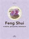 Alice Ki - Feng shui. Armonia, prosperità, benessere