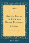 Aesop Aesop - Select Fables of Esop and Other Fabulists