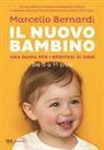 Marcello Bernardi - Il nuovo bambino. Una guida per i genitori di oggi. Da 0 a 11 anni