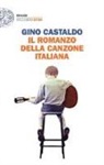 Gino Castaldo - Il romanzo della canzone italiana