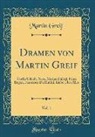 Martin Greif - Dramen von Martin Greif, Vol. 1