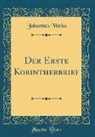 Johannes Weiß - Der Erste Korintherbrief (Classic Reprint)