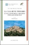 R. Lemme - La casa bene primario. Le case degli italiani. L'evoluzione delle abitazioni popolari e borghesi